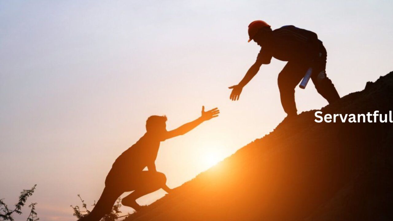 Servantful: Meaning, Mindset, and Modern Business Application